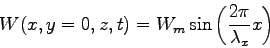 \begin{displaymath}
W(x,y=0,z,t) = W_m \sin \left( \frac{2 \pi}{\lambda_x} x \right)
\end{displaymath}